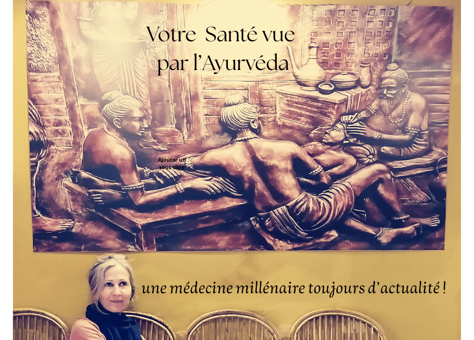 Votre Santé vue par l’Ayurvéda
